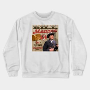 Bill Monroe - The Classic Country Collection Crewneck Sweatshirt